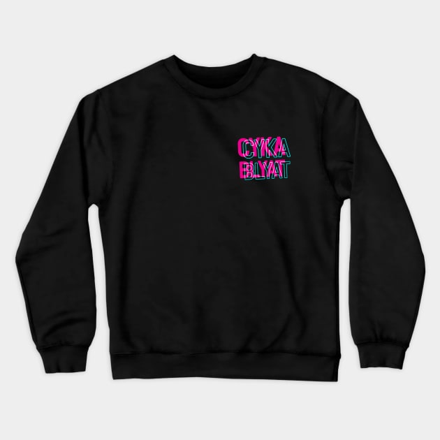 Cyka Blyat Crewneck Sweatshirt by muupandy